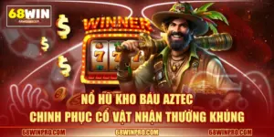 Nổ Hũ Kho Báu Aztec - Chinh Phục Cổ Vật Nhận Thưởng Khủng