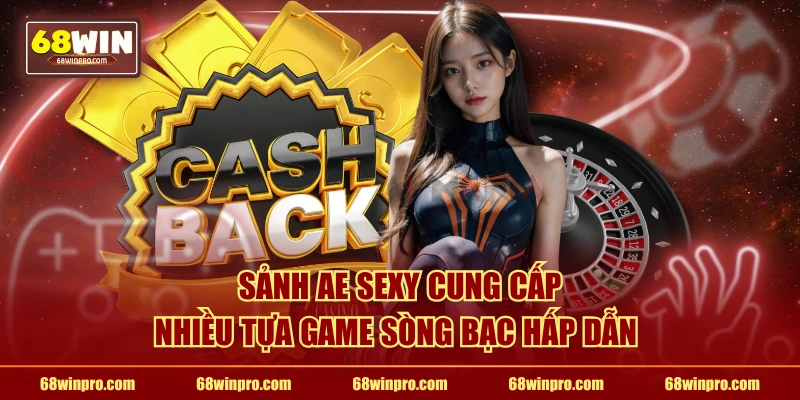 Sảnh AE Sexy cung cấp nhiều tựa game sòng bạc hấp dẫn