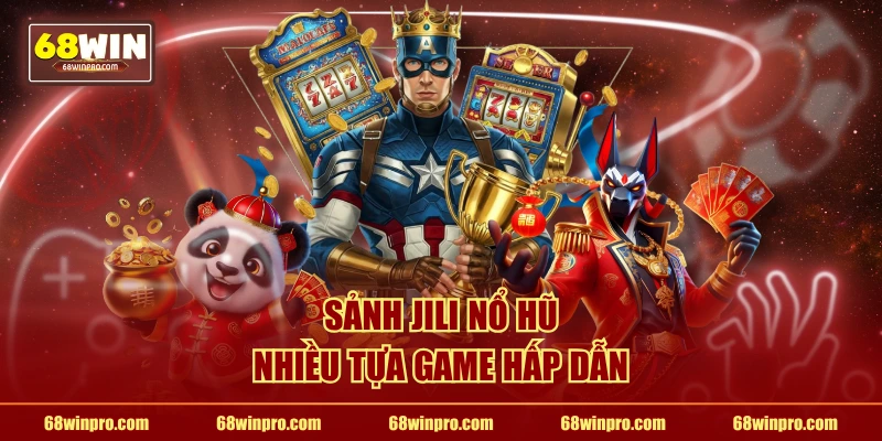 Sảnh JILI nổ hũ nhiều tựa game hấp dẫn